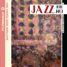Ivo Perelman & Matthew Shipp String Trio 