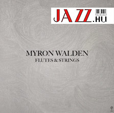 Myron Walden – Flute & Strings 