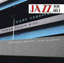 Gary Versace – Three Track Mind