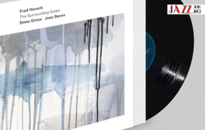 Fred Hersch – The Surrounding Green //  Egy öntörvényű művész
