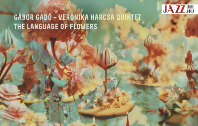 A virágok nyelvén szólva // Gadó Gábor - Harcsa Veronika: The Language of Flowers