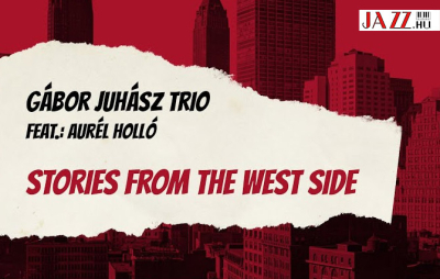 Stories of the West Side - Juhász Gábor legújabb lemezalbuma