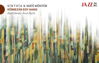 Sinthia &amp; Máté Möntör – Körbezár egy hang