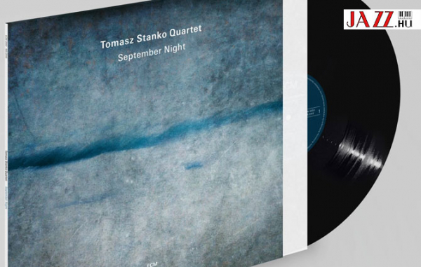 SZELLEMIDÉZÉS AZ ECM-NÉL // Tomasz Stanko Quartet:  September Night