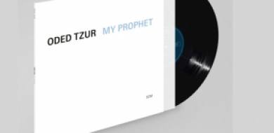 ODED  TZUR  –  MY PROPHET // Jazz próféta a láthatáron?